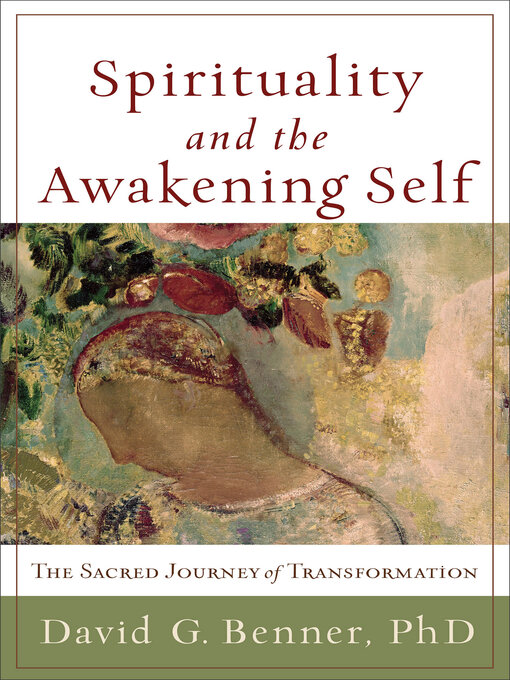 Title details for Spirituality and the Awakening Self by David G. Benner PhD - Available